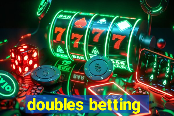 doubles betting