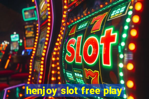 henjoy slot free play