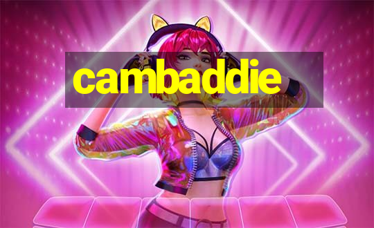 cambaddie