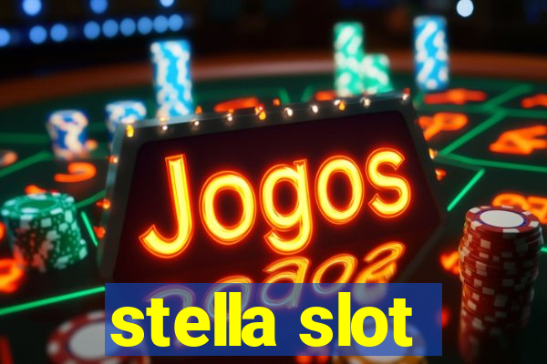 stella slot