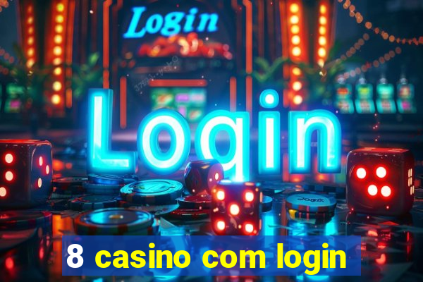 8 casino com login