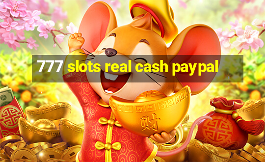 777 slots real cash paypal