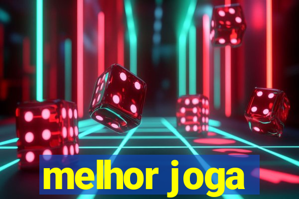 melhor joga