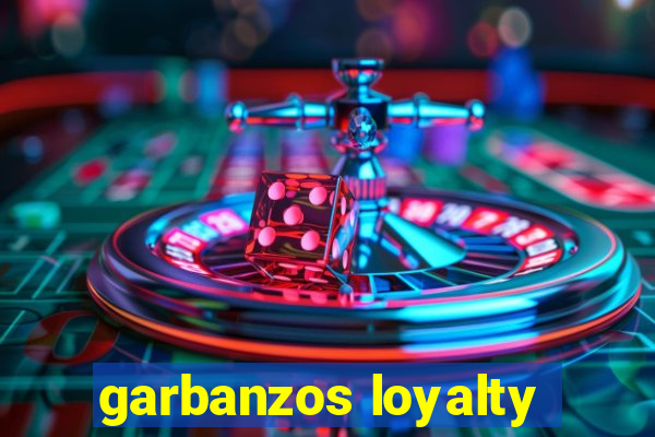 garbanzos loyalty