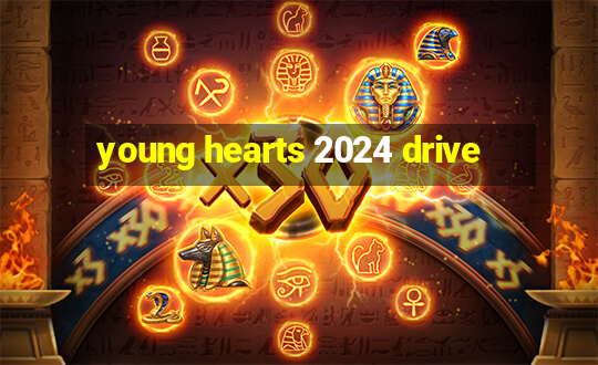 young hearts 2024 drive