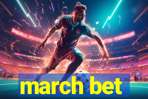 march bet