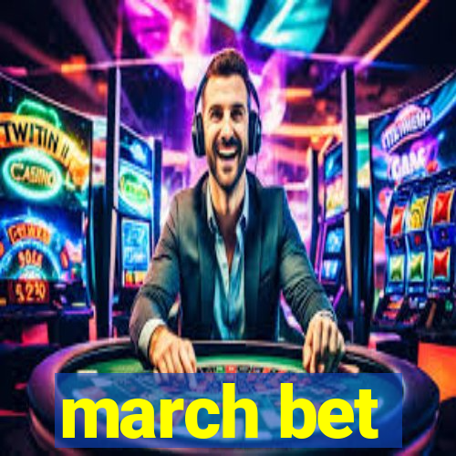 march bet