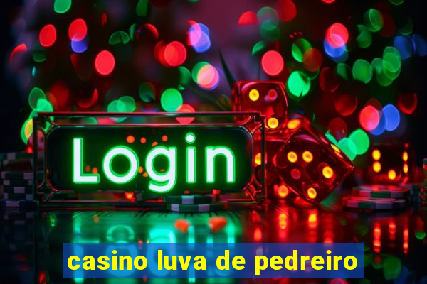 casino luva de pedreiro