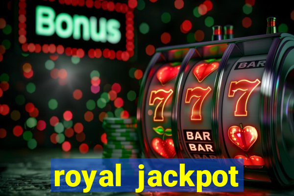 royal jackpot casino machines