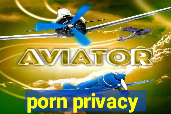 porn privacy