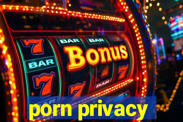 porn privacy