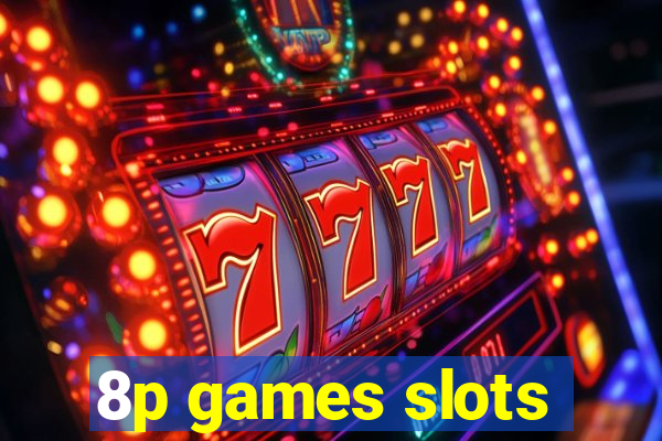 8p games slots