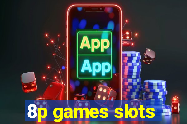 8p games slots