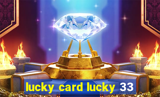 lucky card lucky 33