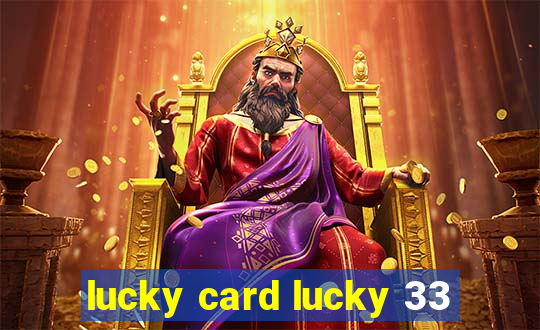 lucky card lucky 33