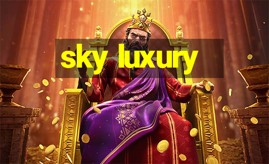 sky luxury