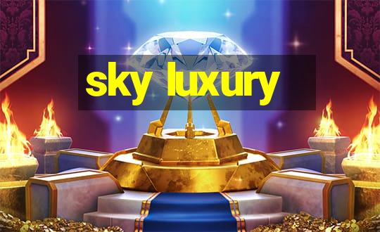 sky luxury