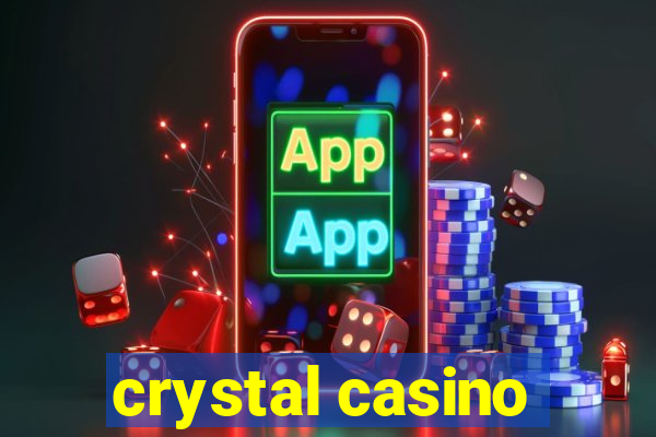 crystal casino