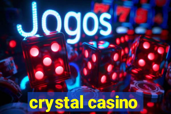 crystal casino