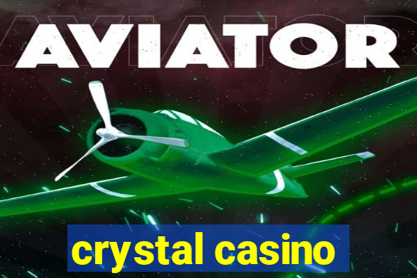 crystal casino