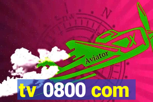 tv 0800 com