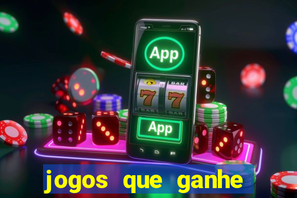 jogos que ganhe dinheiro de verdade