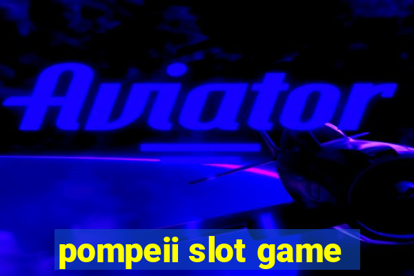 pompeii slot game