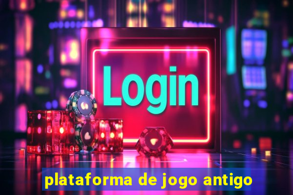 plataforma de jogo antigo