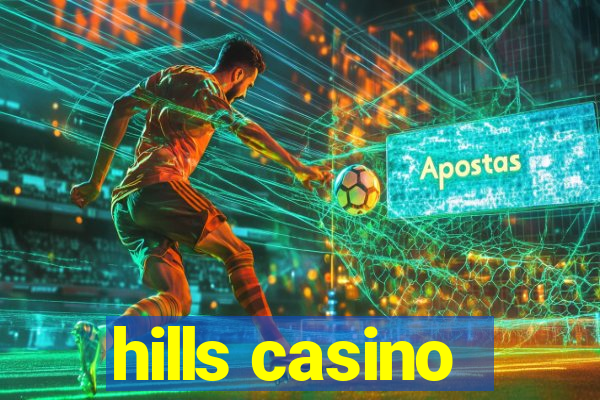 hills casino