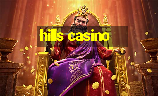 hills casino