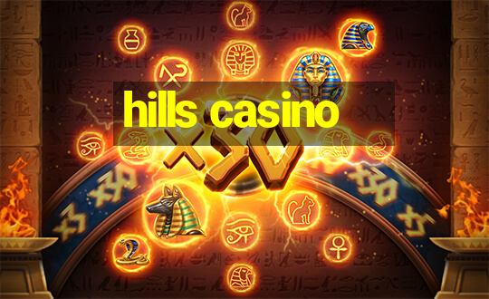 hills casino