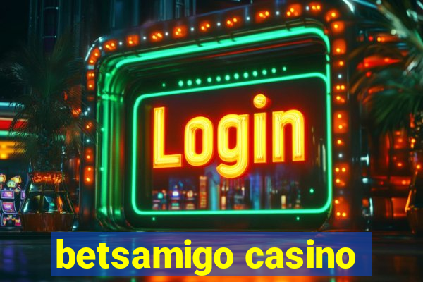 betsamigo casino