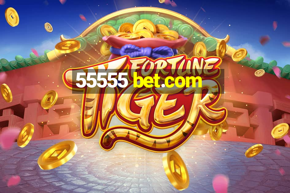 55555 bet.com