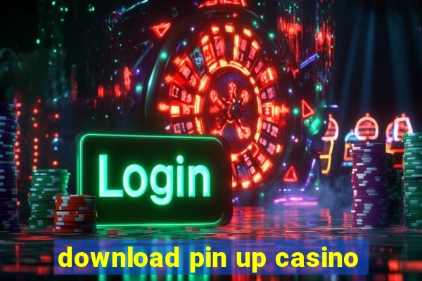 download pin up casino