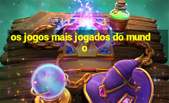 os jogos mais jogados do mundo