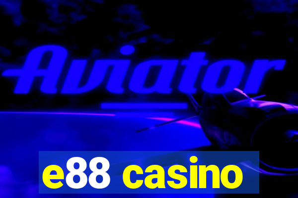 e88 casino