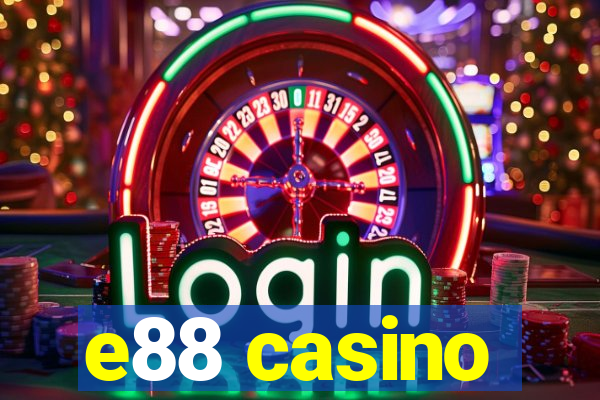 e88 casino