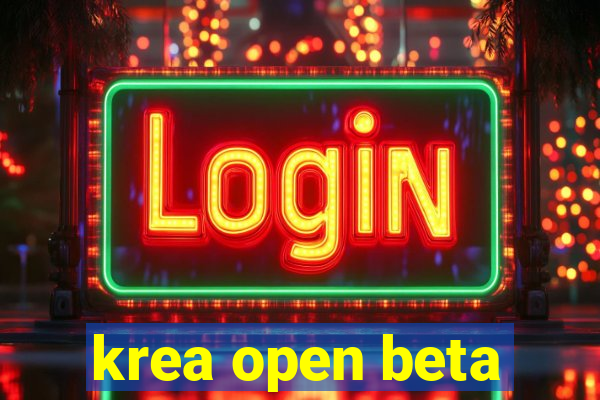 krea open beta