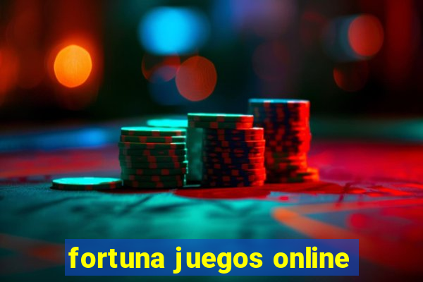 fortuna juegos online