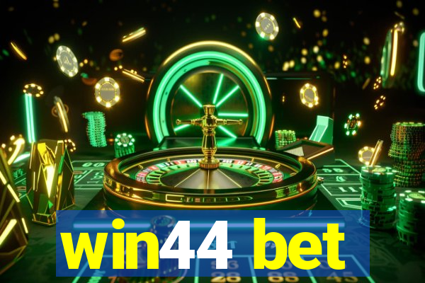 win44 bet