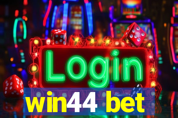 win44 bet