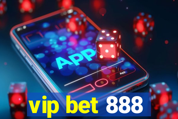 vip bet 888