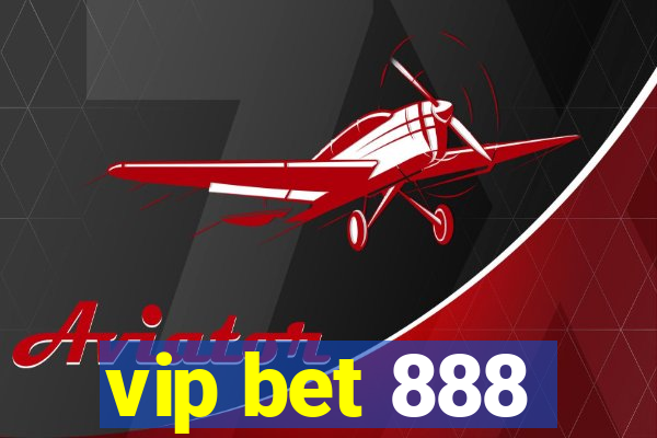 vip bet 888