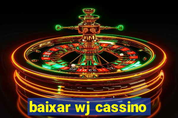 baixar wj cassino