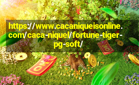 https://www.cacaniqueisonline.com/caca-niquel/fortune-tiger-pg-soft/