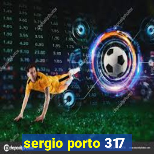 sergio porto 317