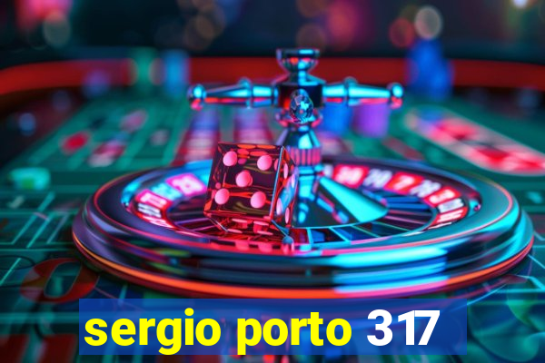 sergio porto 317