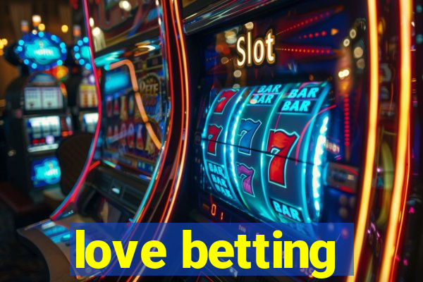 love betting