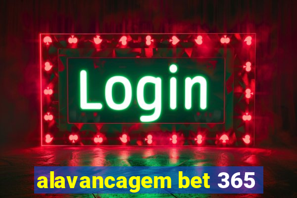 alavancagem bet 365