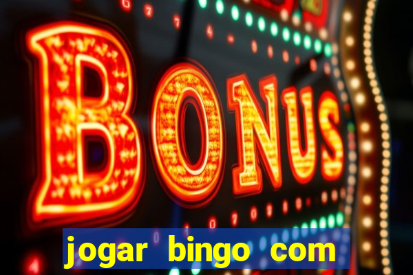 jogar bingo com b?nus de registro